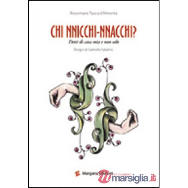 Chi nnicchi nnacchi. Detti di casa mia e non solo