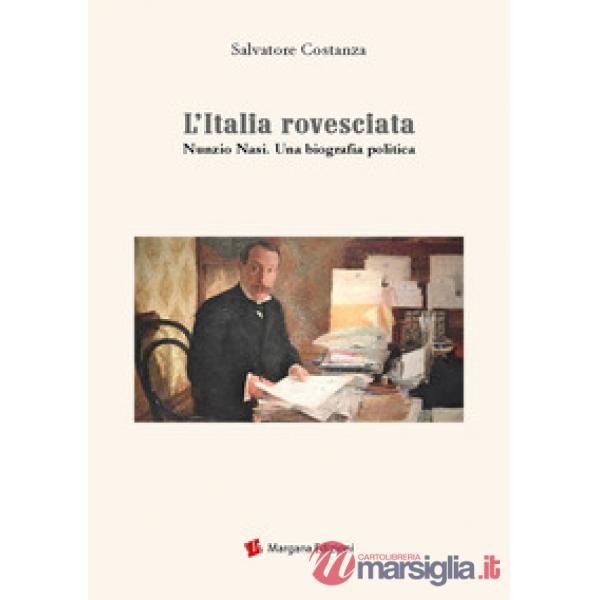 Italia rovesciata. Nunzio Nasi. Una biografia politica (L')