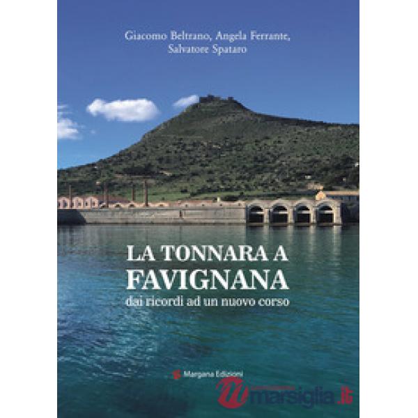 Tonnara a Favignana. dai ricordi ad un nuovo corso (La)