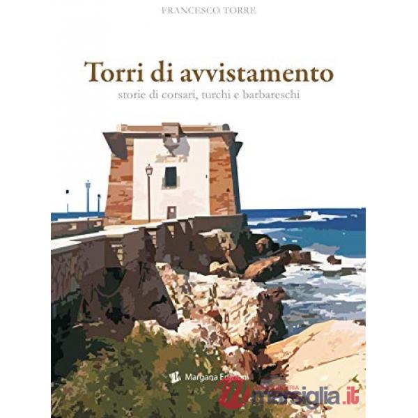 Torri di avvistamento. Storie di corsari, turchi e barbareschi