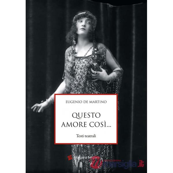 Questo amore così... Testi teatrali