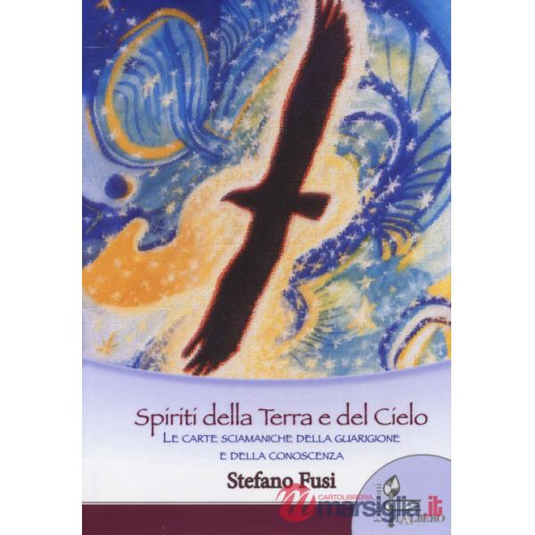 Spiriti della terra e del cielo. Le carte sciamaniche della guarigione e della conoscenza. Con 64 Carte