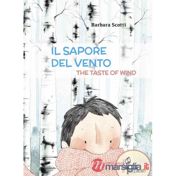Sapore del vento-The taste of wind. Ediz. bilingue (Il)