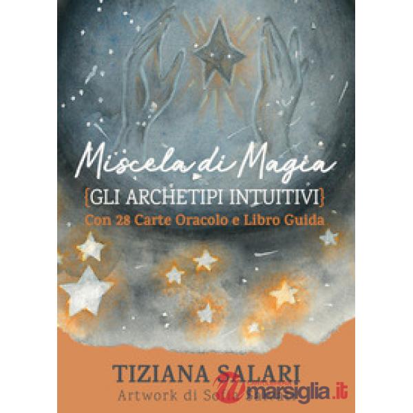 Miscela di magia. Gli archetipi intuitivi. Libro guida. Con 28 carte oracolo