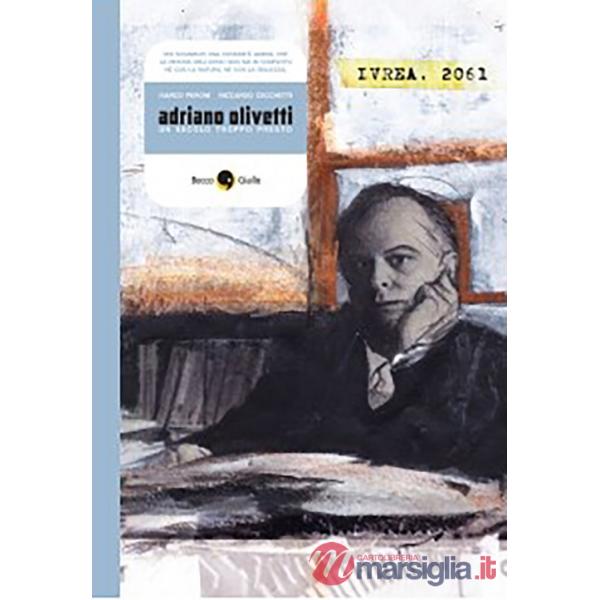 Adriano Olivetti. Un secolo troppo presto