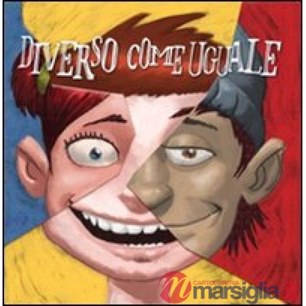 Diverso come uguale. Ediz. illustrata