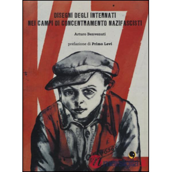 K.Z. Disegni degli internati nei campi di concentramento nazifascisti