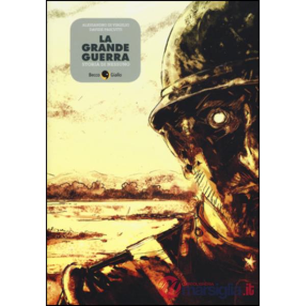 Grande guerra. Storia di Nessuno (La)