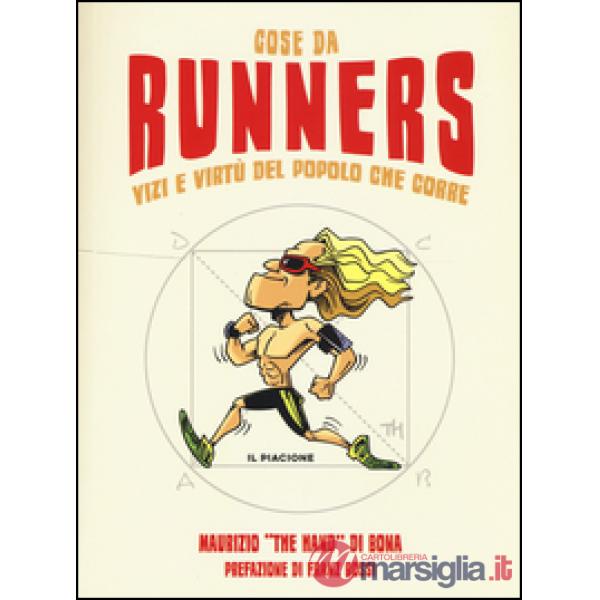 Cose da runners. Vizi e virtù del popolo che corre