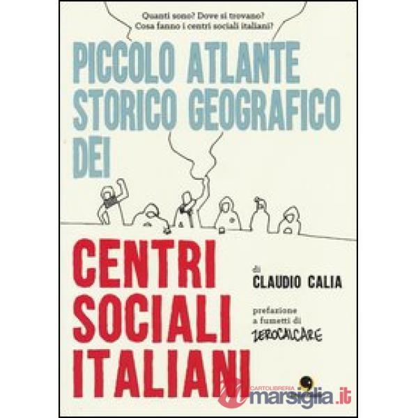 Piccolo atlante storico geografico dei centri sociali italiani