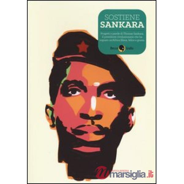 Sostiene Sankara. Racconti disegnati di felicità rivoluzionarie