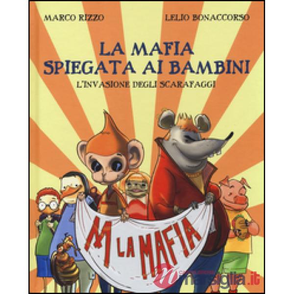 Mafia spiegata ai bambini. L'invasione degli scarafaggi (La)