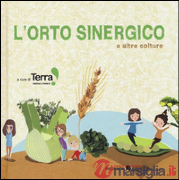 Orto sinergico e altre colture. Ediz. illustrata (L')