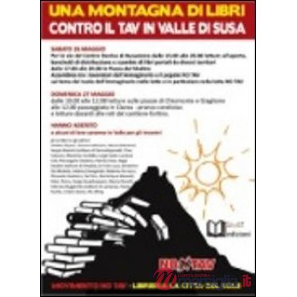 Una montagna di libri contro il Tav in Valle di Susa. Atti e narrazioni della manifestazione (26-27 maggio 2012)