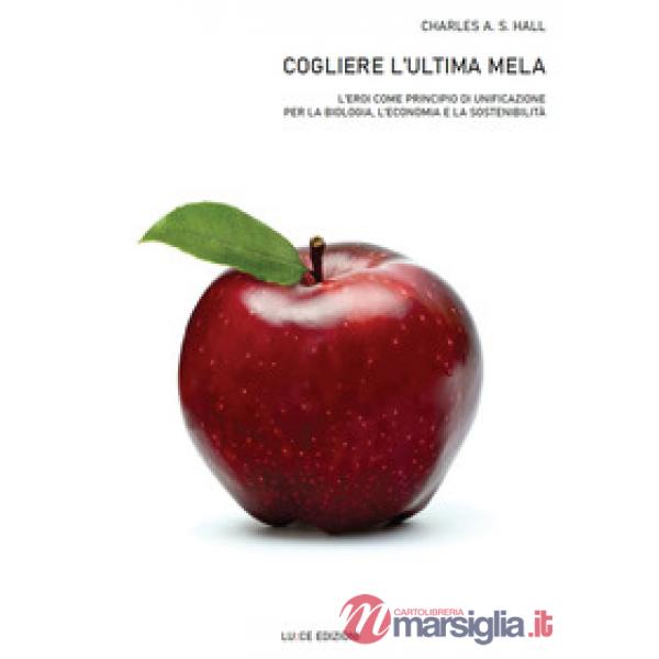 Cogliere l'ultima mela. L'eroi come principio di unificazione per la biologia, l'economia e la sostenibilità