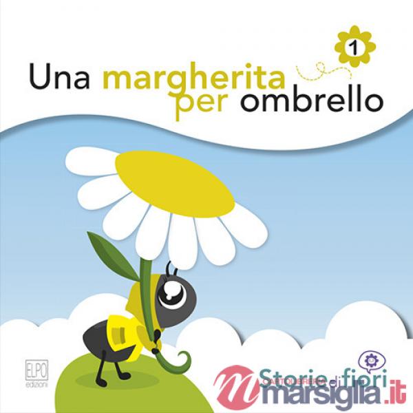 Margherita per ombrello. Ediz. illustrata (Una)