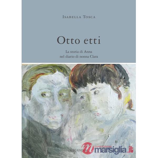 Otto etti. La storia di Anna nel diario di nonna Clara