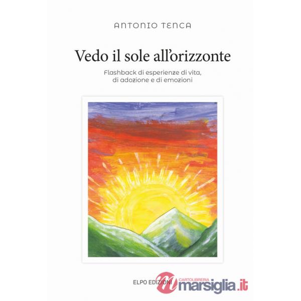 Vedo il sole all'orizzonte. Flashback di esperienze di vita, di adozione e di emozioni