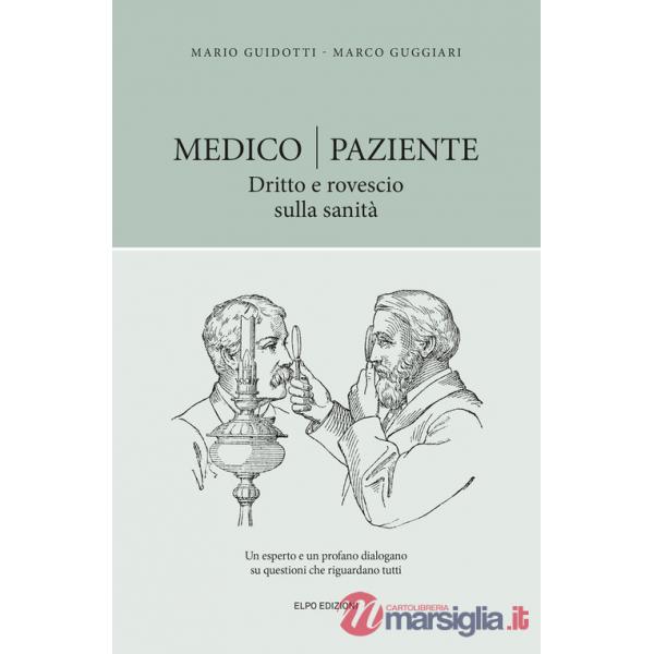 Medico-paziente. Dritto e rovescio sulla sanità