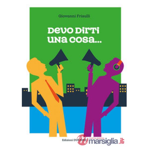 DEVO DIRTI UNA COSA...