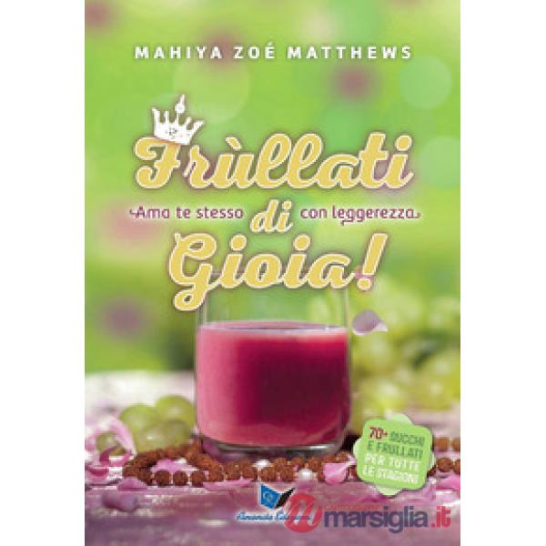 Frùllati di gioia. Ama te stesso con leggerezza
