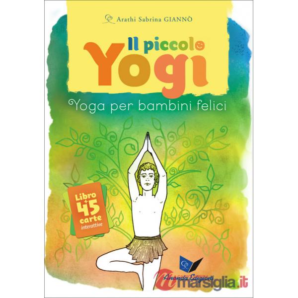 Piccolo yogi. Yoga per bambini felici. Con 45 carte (Il)