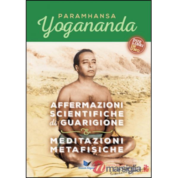 Affermazioni scientifiche di guarigione e Meditazioni metafisiche