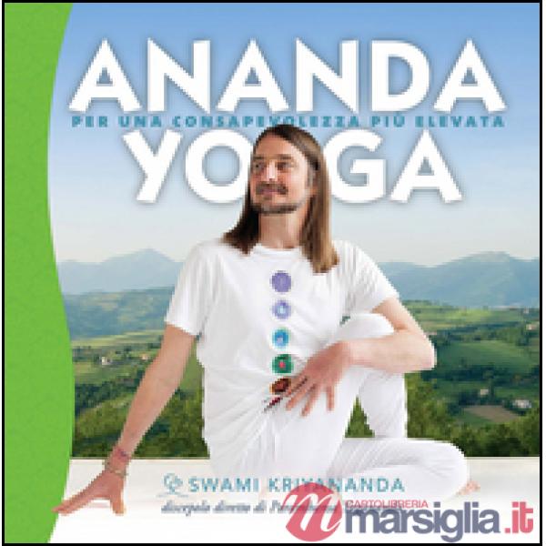 Ananda yoga. Per una consapevolezza più elevata