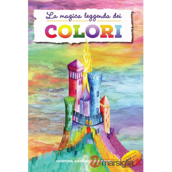 Magica leggenda dei colori. Ediz. a colori (La)