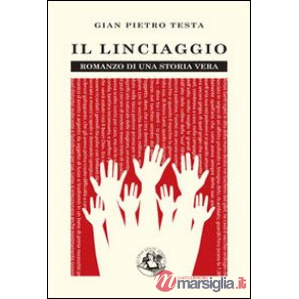 Linciaggio. Romanzo di una storia vera (Il)