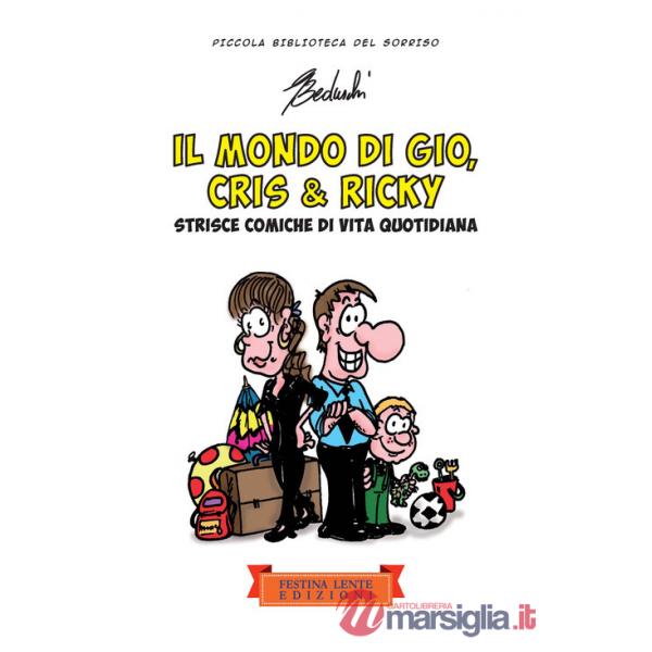 Mondo di Giò, Cris & Ricky. Strisce comiche di vita quotidiana (Il)