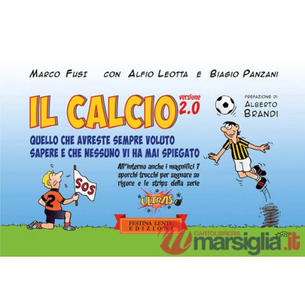 Calcio versione 2.0. Quello che avreste sempre voluto sapere e che nessuno vi ha