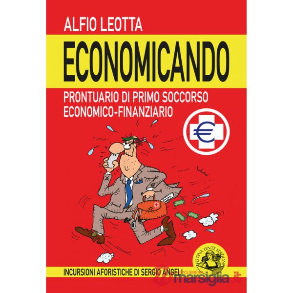 Economicando. Prontuario di primo soccorso economico-finanziario