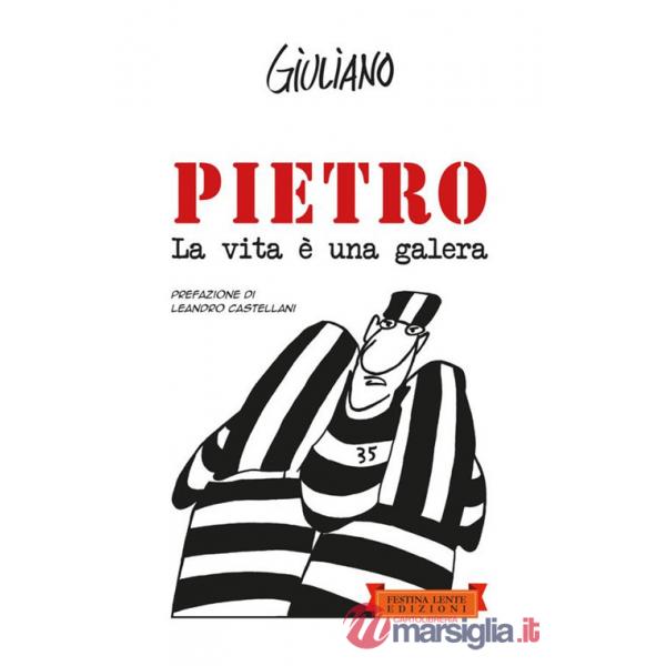 Pietro. La vita è una galera