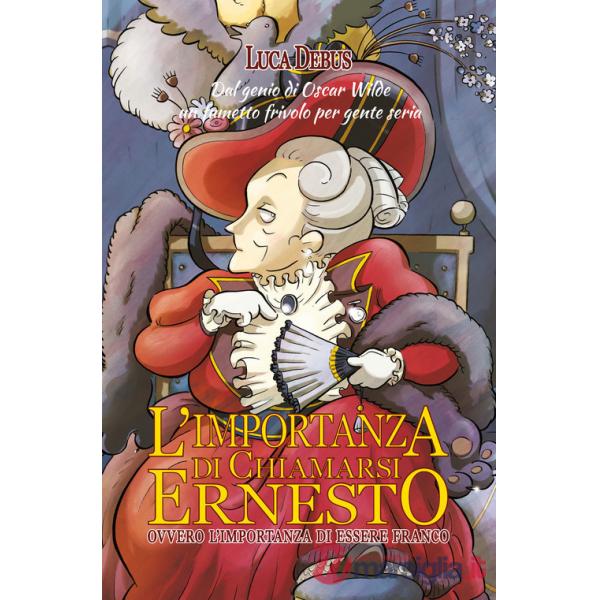 Importanza di chiamarsi Ernesto. Ovvero l'importanza di essere franco (L')