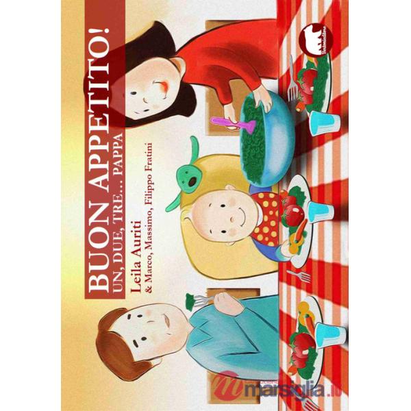 Buon appetito! Un, due, tre... pappa. Ediz. a colori