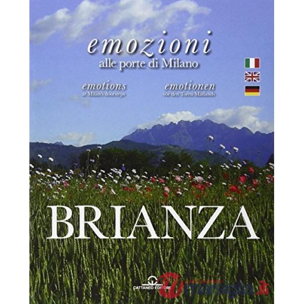 Brianza. Emozioni alle porte di Milano. Ediz. illustrata