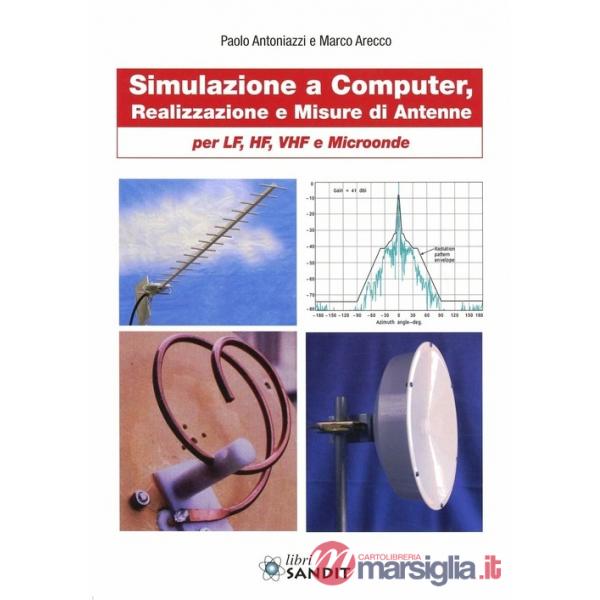 Simulazione e computer, realizzazione e misure di antenne per LF, HF, VHF e microonde