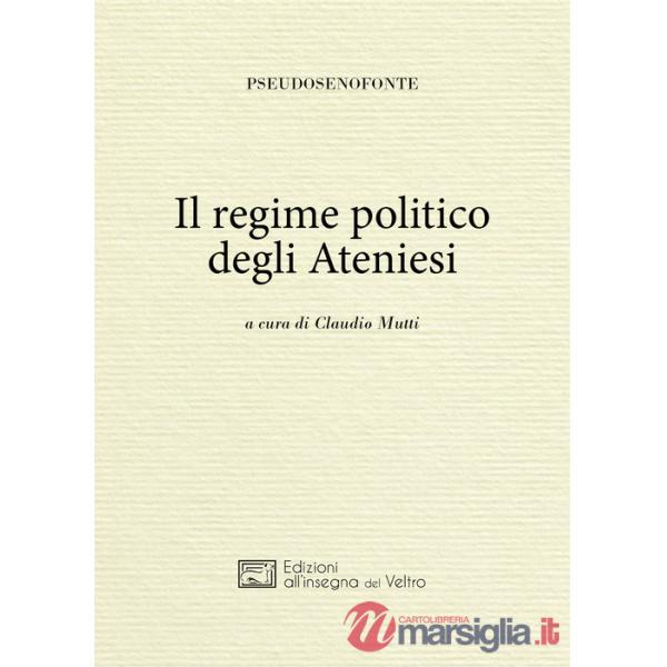 Regime politico degli ateniesi. Ediz. greca e italiana (Il)