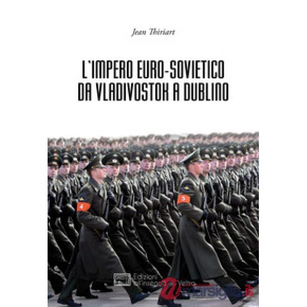 L'Impero Euro-sovietico da Vladivostok a Dublino