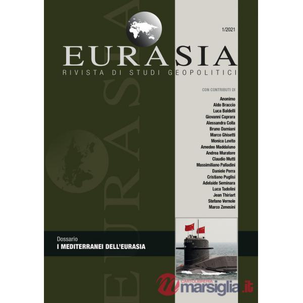 Eurasia. Rivista di studi geopolitici (2021). Vol. 1: I mediterranei dell'Eurasia