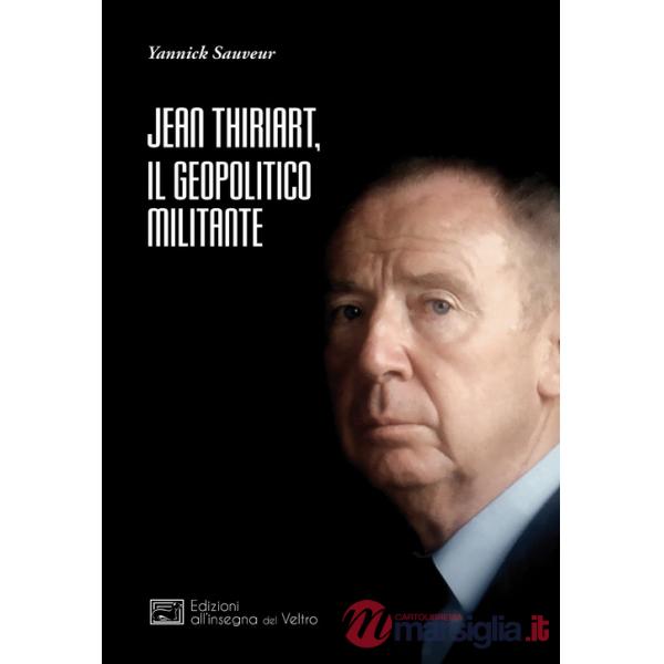 Jean Thiriart, il geopolitico militante