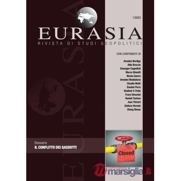 Eurasia. Rivista di studi geopolitici (2023). Vol. 1: Il conflitto dei gasdotti