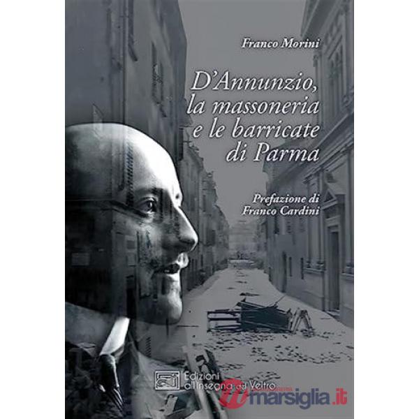D'Annunzio, la massoneria e le barricate di Parma