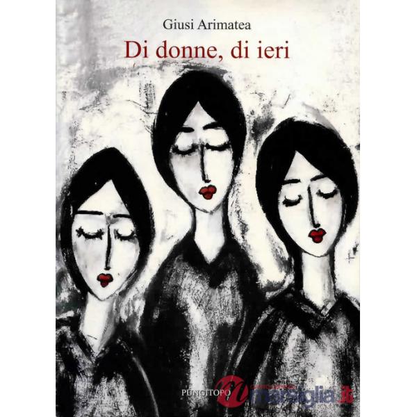 Di donne, di ieri. Nuova ediz.
