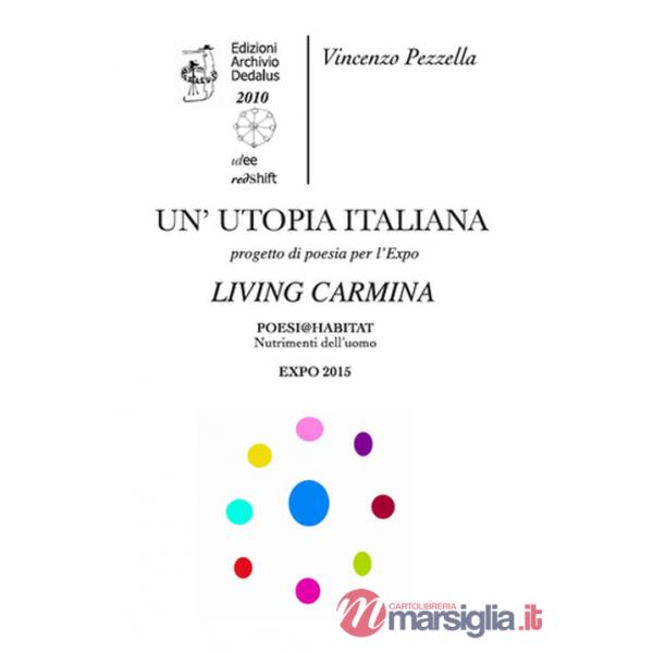 Utopia italiana. Living Carmina. La lingua dei popoli, il paesaggio della poesia e dei poeti (Un')
