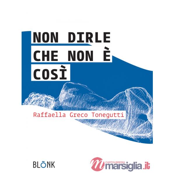 Non dirle che non è così