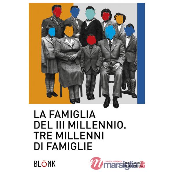 Famiglia del III millennio. Tre millenni di famiglie (La)