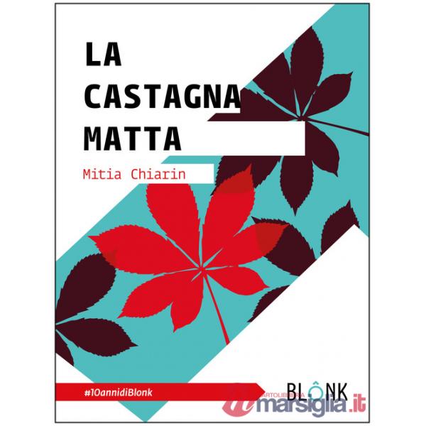 Castagna matta. Ediz. ampliata (La)