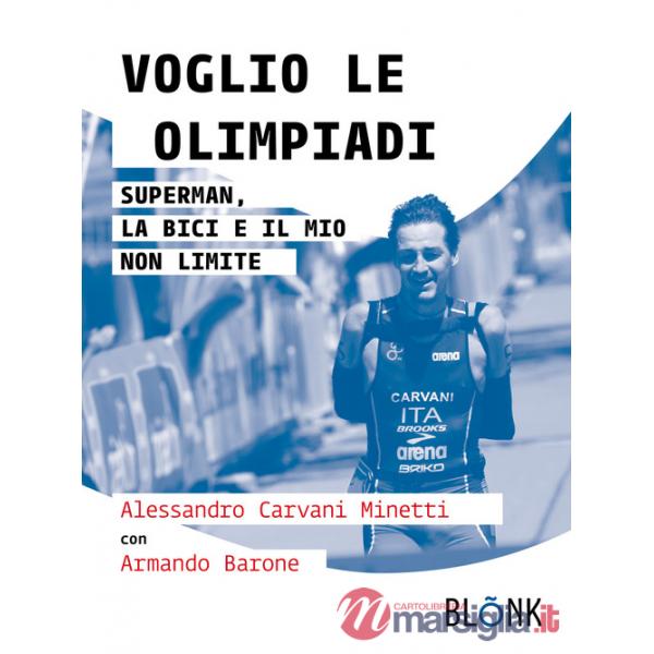 Voglio le Olimpiadi. Superman, la bici e il mio non limite